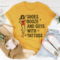 Shoes Booze And Guys With Tattoos Tee